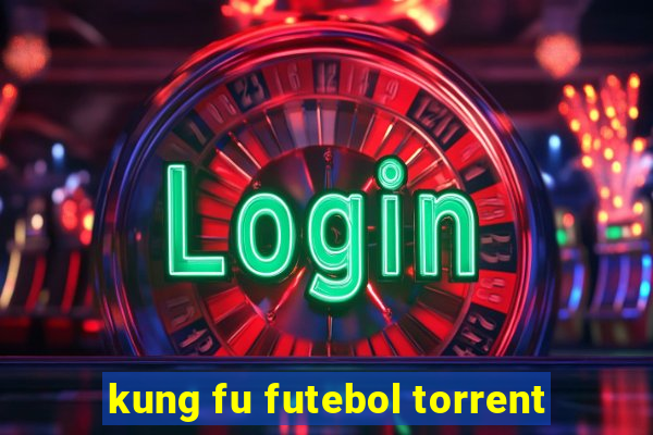 kung fu futebol torrent